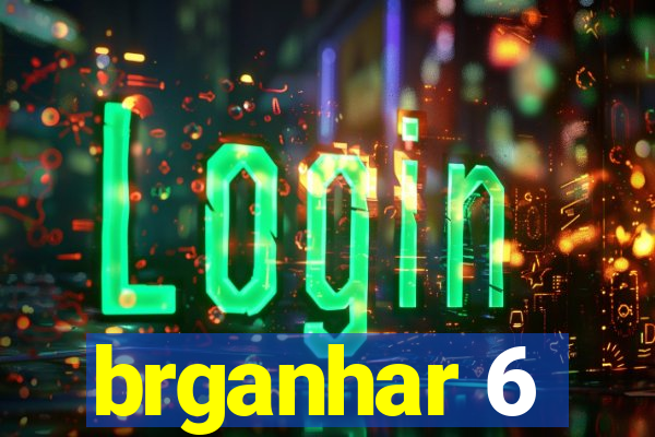 brganhar 6